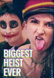 Biggest Heist Ever ปล้นมโหฬาร (2024)