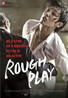 Rough Play (2013) ดุ เด็ด เผ็ด สวาท บทบาทแห่งโลกมายา (ซับไทย)